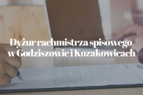 Rachmistrz spisowy pełnić będzie dyżur w godzinach od 16.00 do 20.00 w strażnicy OSP w Godziszowie (28 lipca) oraz w Kozakowicach (29 lipca).